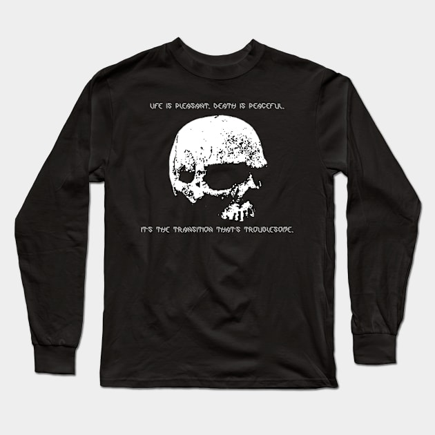 Life is pleasant. Death is peaceful. - Asimov - Ver. 3 Long Sleeve T-Shirt by RAdesigns